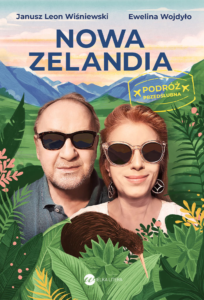 Janusz Leon Wiśniewski, Ewelina Wojdyło - „Nowa Zelandia: podróż przedślubna” - okładka książki