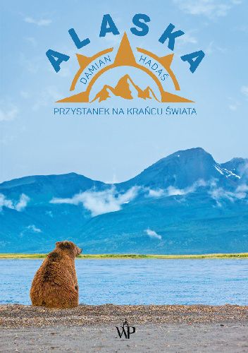 Damian Hadaś - „Alaska - przystanek na krańcu świata” - okładka książki
