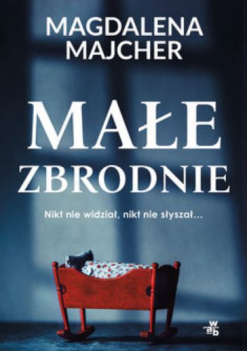 Magdalena Majcher - „Małe zbrodnie” - okładka książki
